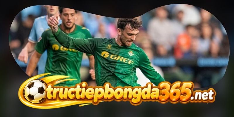 Real Betis chủ động bóp nghẹt không gian bằng nhịp luân chuyển rộng
